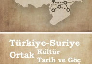 “Türkiye-Suriye: Ortak Kültür, Ortak Tarih ve Göç” kitabı yayımlandı