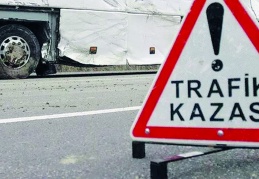 Kazalar 9 ayda 2 bin 253 can aldı