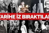 Cumhuriyet tarihine iz bırakan kadınlar