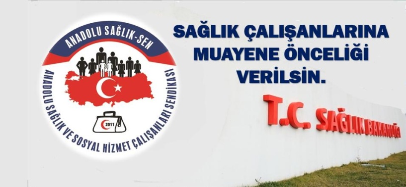 Sağlık çalışanlarına muayene önceliği istendi