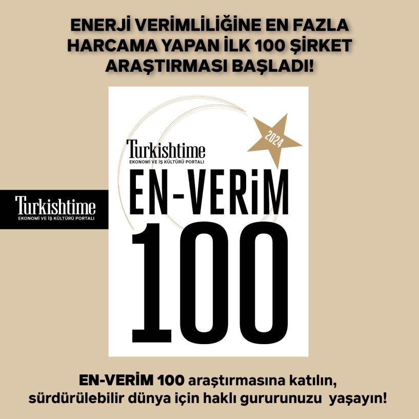 “Enerji Verimliliğine En Fazla Harcama Yapan İlk 100 Sanayi ve İhracatçı Firma” belirlenecek