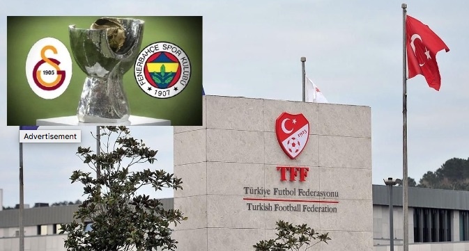 TFF açıkladı, Süper Kupa maçının yeri ve tarihi kesinleşti