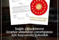 “Sağlık çalışanlarının ulaşımdan ücretsiz yararlanması için başvurduk”