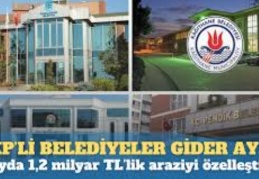 AKP'li belediyeler el değiştirdi, yolsuzluk iddiaları ayyuka çıktı