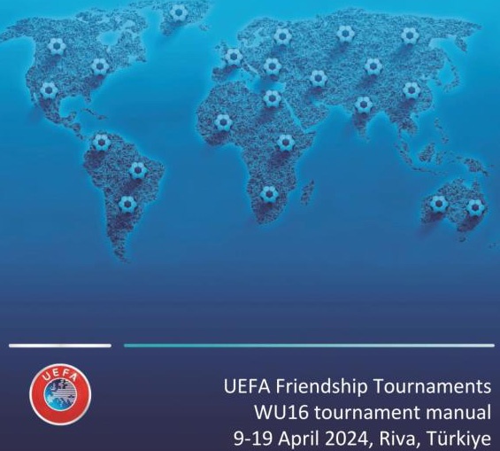 U16 Kız Millî Takımlar arası UEFA WU16 Dostluk Turnuvası düzenleniyor