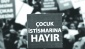 Çocuk istismarını durdurun! 15- 17 yaş grubunda 6 bin 505, 15 yaş altında 130 çocuk doğum yaptı