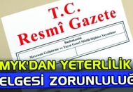 Tehlikeli ve çok tehlikeli mesleklerde MYK belgesi zorunluluğu genişletildi