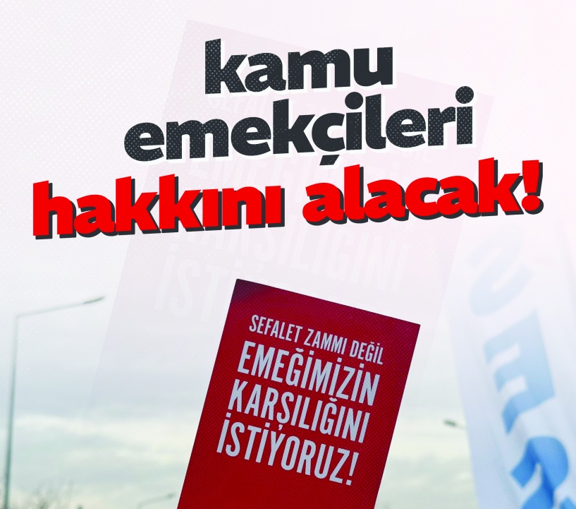 Kamu emekçileri, kriz ortamında hayatta kalma mücadelesi veriyor
