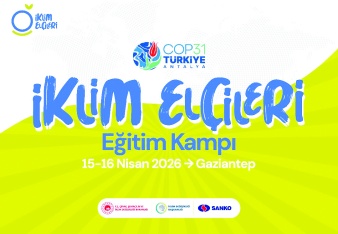 İklim elçileri SANKO’nun desteğiyle Gaziantep’te buluşuyor