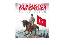 30 Ağustos Zafer Bayramınız kutlu olsun