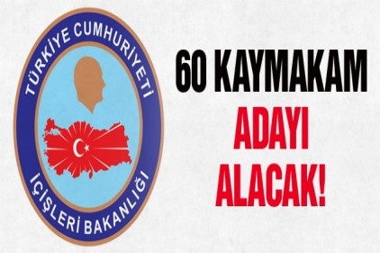 60 kaymakam alınacak