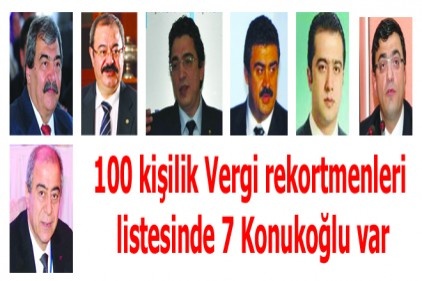 100 kişilik Vergi rekortmenleri listesinde 7 Konukoğlu var