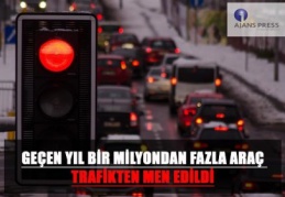 1 milyondan fazla araç trafikten men edildi