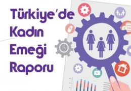 "20 milyondan fazla kadın çalışma hayatının dışında”