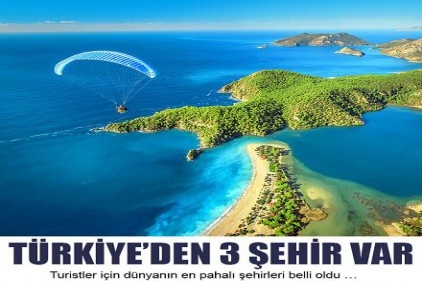 100 tatil kenti arasına Türkiye&#8217;den üç şehir en pahalılar arasına girdi