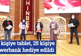 100 kişiye tablet, 25 kişiye powerbank hediye edildi