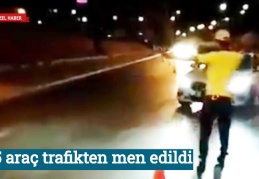 105 araç trafikten men edildi