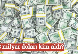 128 milyar doları kim aldı?