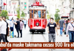 İstanbul'da maske takmama cezası 900 lira oldu