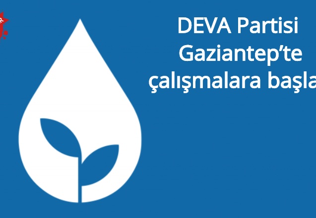 DEVA Partisi Gaziantep’te çalışmalara başladı