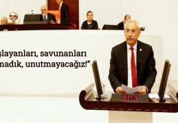 “Alkışlayanları, savunanları unutmadık, unutmayacağız!