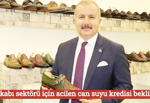 Ayakkabı sektörü için acilen can suyu kredisi bekliyoruz