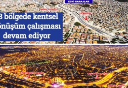 18 bölgede kentsel dönüşüm çalışması devam ediyor