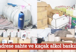 19 adrese sahte ve kaçak alkol baskını