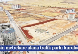 19 bin metrekare alana trafik parkı kurulacak