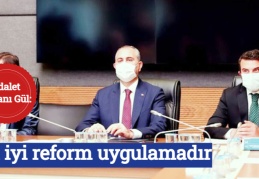 Adalet Bakanı Gül: En iyi reform uygulamadır
