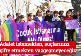 Adalet istemekten, suçlarınızı deşifre etmekten vazgeçmeyeceğiz