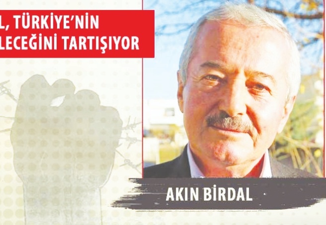 Akın Birdal: Türkiye çok keskin bir kavşağa gidiyor