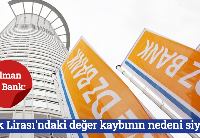Alman DZ Bank: Türk Lirası'ndaki değer kaybının nedeni siyasi