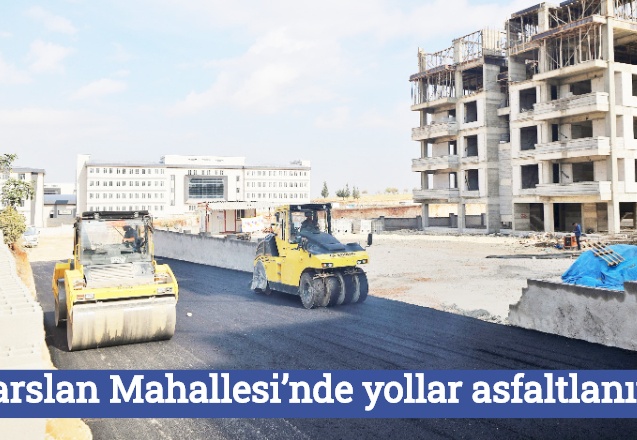 Alparslan Mahallesi’nde yollar asfaltlanıyor