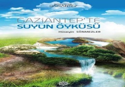 Antep’in su tarihini ortaya koydu