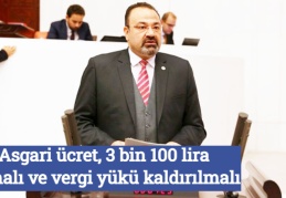 Asgari ücret, 3 bin 100 lira olmalı ve vergi yükü kaldırılmalı