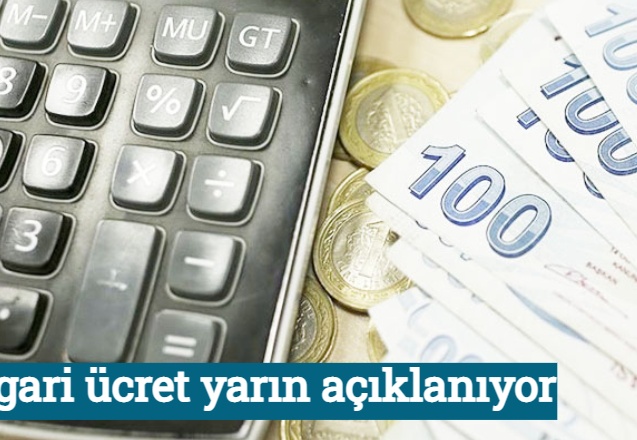 Asgari ücret yarın açıklanıyor