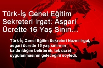 Asgariücrette 16 yaş sınırı kaldırıldı