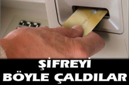 ATM şifresini böyle çaldılar