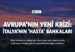 Avrupa’nın yeni krizi: İtalya’nın 'hasta' bankaları