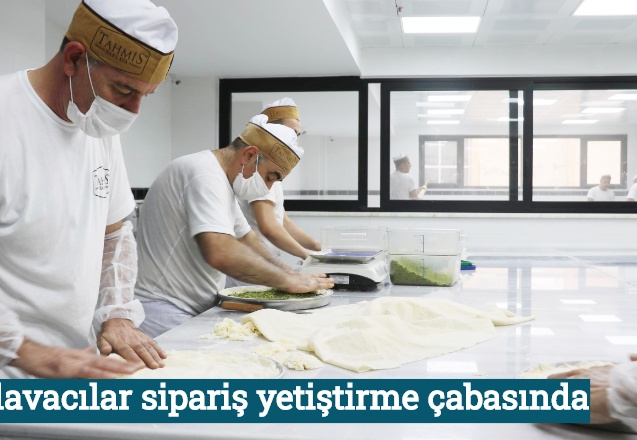 Baklavacılar sipariş yetiştirme çabasında