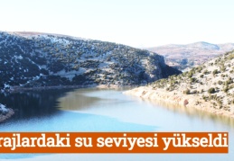 Barajlardaki su seviyesi yükseldi