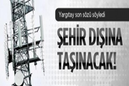 Baz istasyonları şehir dışına taşınacak