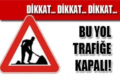 Bazı yollar trafiğe kapatılacak