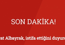 Berat Albayrak, istifa ettiğini duyurdu!