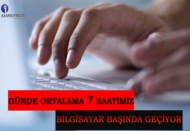 Bilgisayar başında geçirilen vakit günde ortalama 7 saat