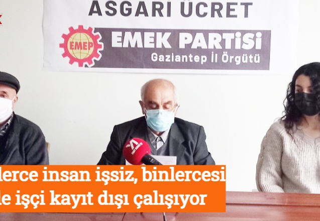 Binlerce insan işsiz, binlercesi de işçi kayıt dışı çalışıyor