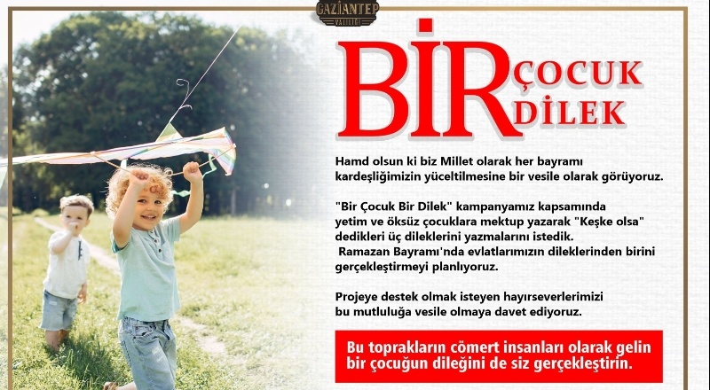 “Bir Çocuk Bir Dilek Kampanyası” bu yıl da yüzleri güldürecek