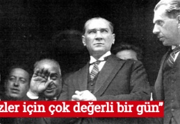 “Bizler için çok değerli bir gün”