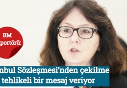 BM Raportörü: İstanbul Sözleşmesi’nden çekilme tehlikeli bir mesaj veriyor